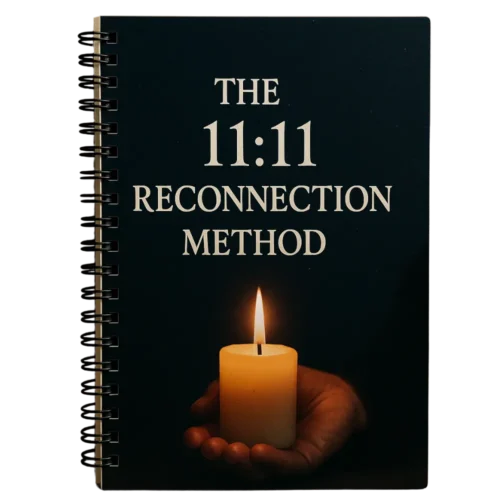 The 11:11 Reconnection Method™ – A Simple Yet Powerful Ritual to Reignite a Lost Connection